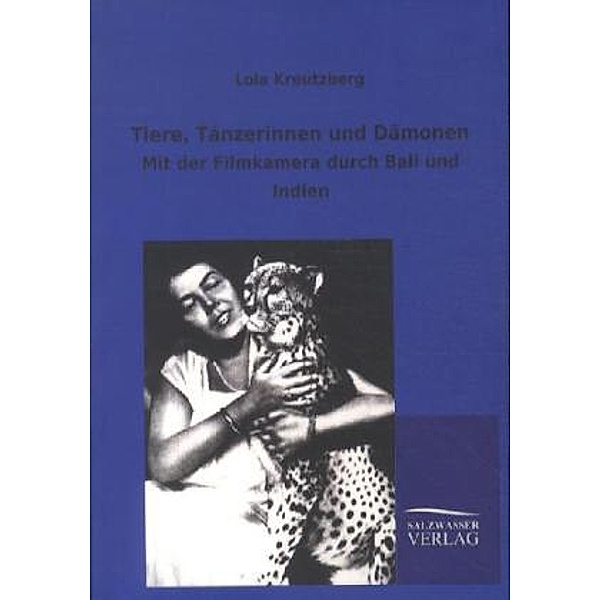 Tiere, Tänzerinnen und Dämonen, Lola Kreutzberg