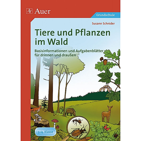 Tiere und Pflanzen im Wald, Susann Schnider