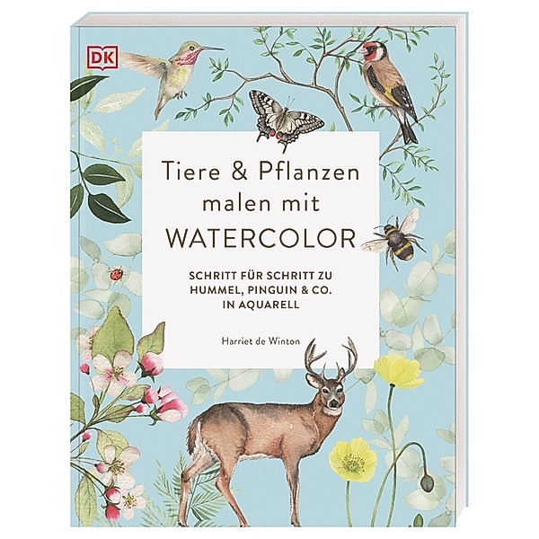 Tiere und Pflanzen malen mit Watercolor, Harriet de Winton