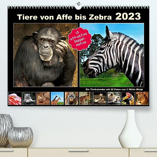 Tiere von Affe bis Zebra 2023 (Premium, hochwertiger DIN A2 Wandkalender 2023, Kunstdruck in Hochglanz), © Mirko Weigt, Hamburg