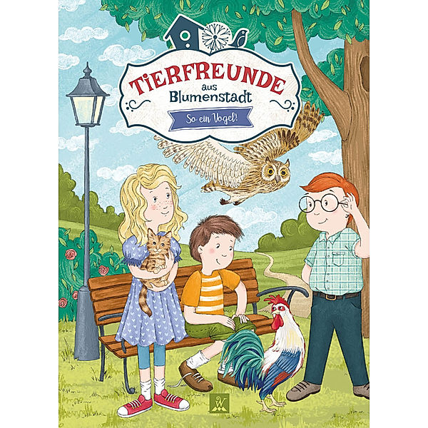 Tierfreunde aus Blumenstadt: So ein Vogel!, Wunderhaus Verlag, Katharina Abel