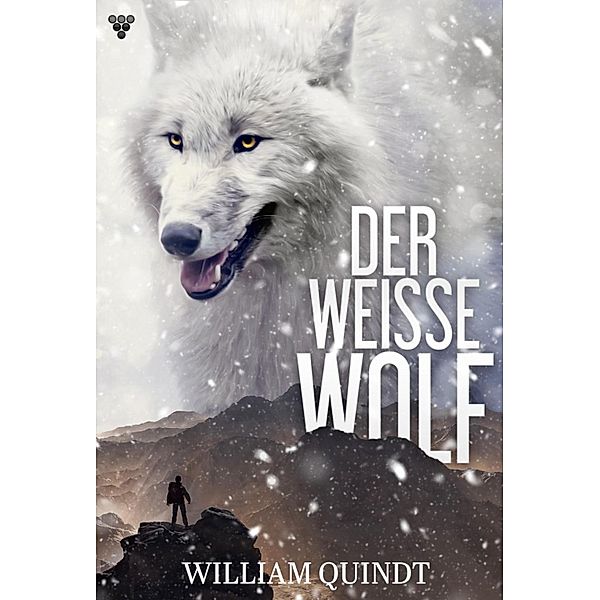 Tiergeschichte aus der Vorzeit / Der weisse Wolf Bd.1, William Quindt