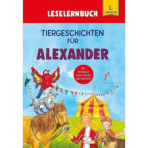Tiergeschichten für Alexander - Leselernbuch 1. Lesestufe, Carola von Kessel