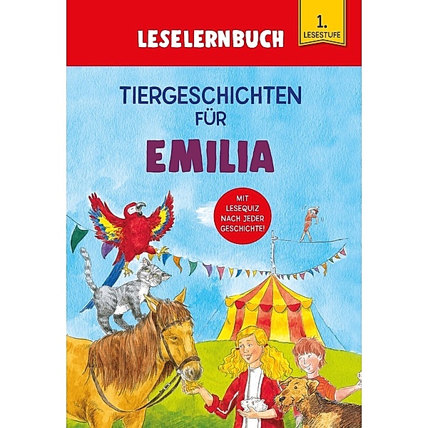 Tiergeschichten für Emilia - Leselernbuch 1. Lesestufe, Carola von Kessel
