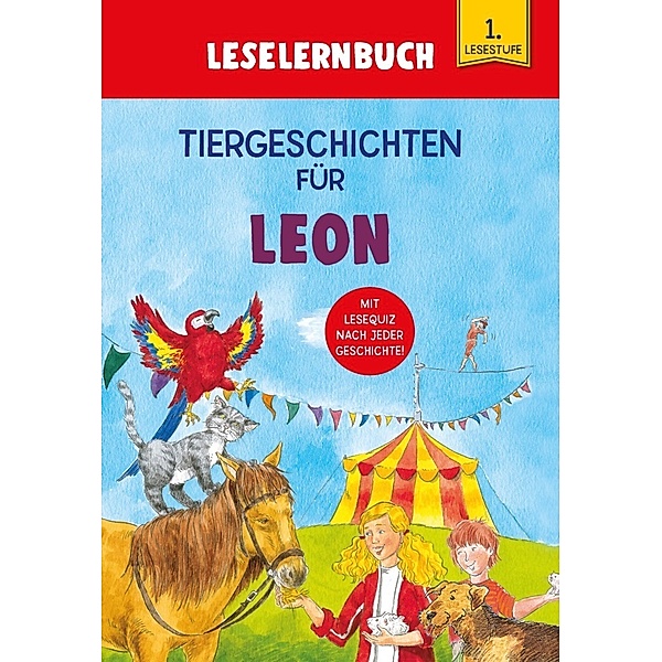 Tiergeschichten für Leon - Leselernbuch 1. Lesestufe, Carola von Kessel