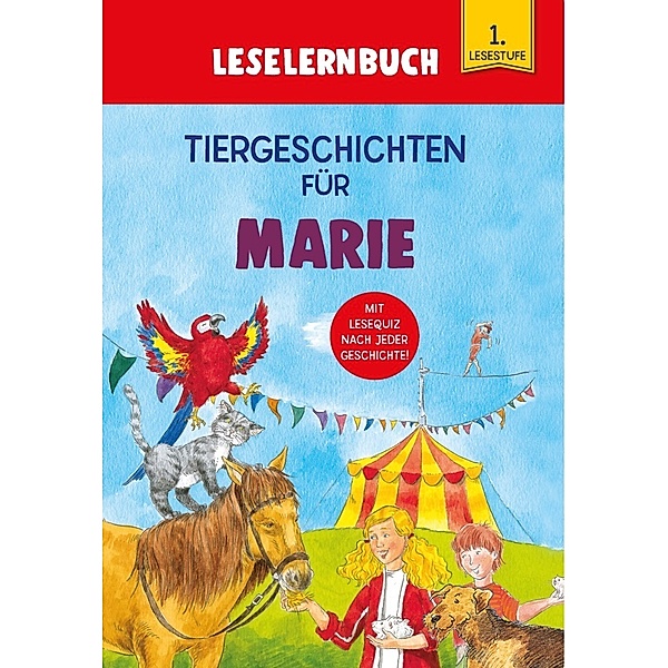 Tiergeschichten für Marie - Leselernbuch 1. Lesestufe, Carola von Kessel