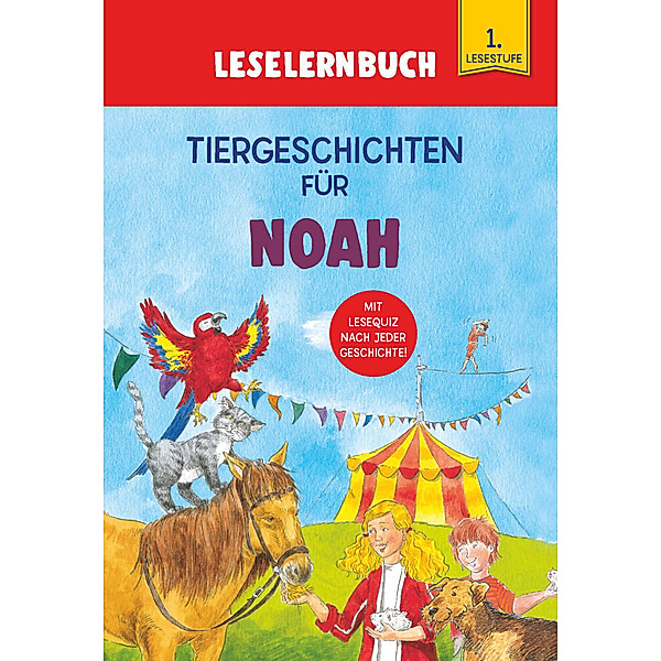 Tiergeschichten für Noah - Leselernbuch 1. Lesestufe, Carola von Kessel