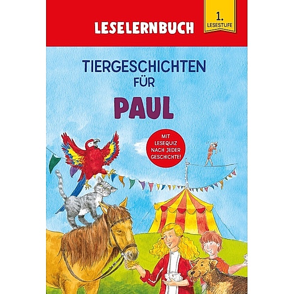 Tiergeschichten für Paul - Leselernbuch 1. Lesestufe, Carola von Kessel