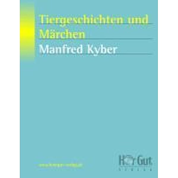 Tiergeschichten und Märchen, Manfred Kyber