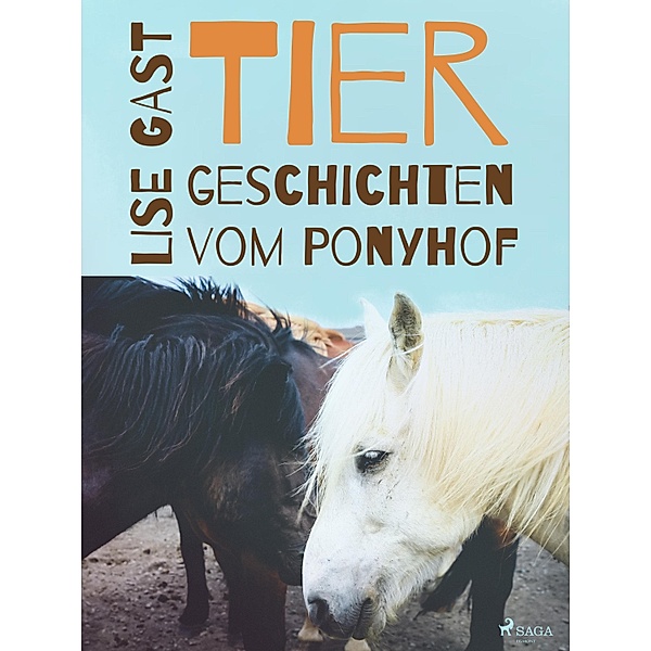 Tiergeschichten vom Ponyhof, Lise Gast