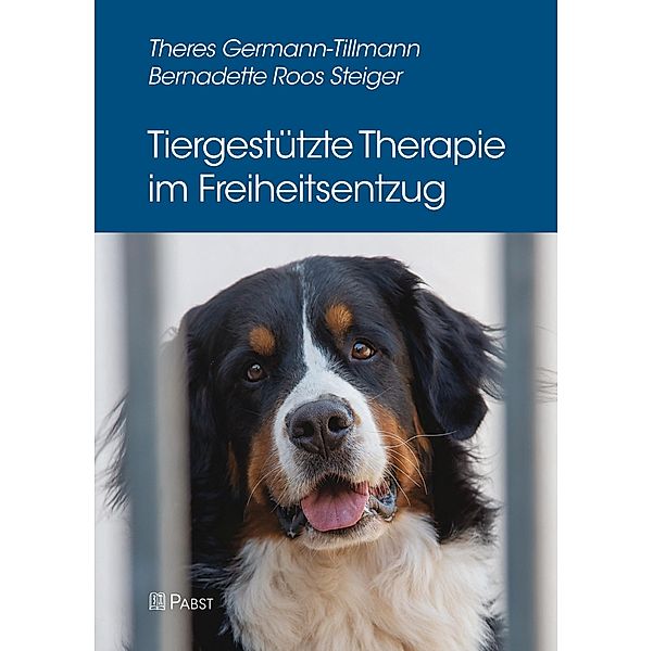 Tiergestützte Therapie im Freiheitsentzug, Theres Germann-Tillmann, Bernadette Roos Steiger
