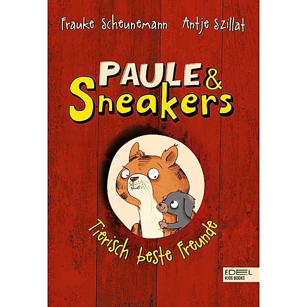 Tierisch beste Freunde / Paule & Sneakers Bd.2, Frauke Scheunemann, Antje Szillat