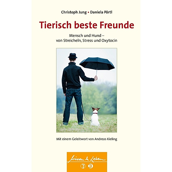 Tierisch beste Freunde (Wissen & Leben) / Wissen & Leben, Christoph Jung, Daniela Pörtl