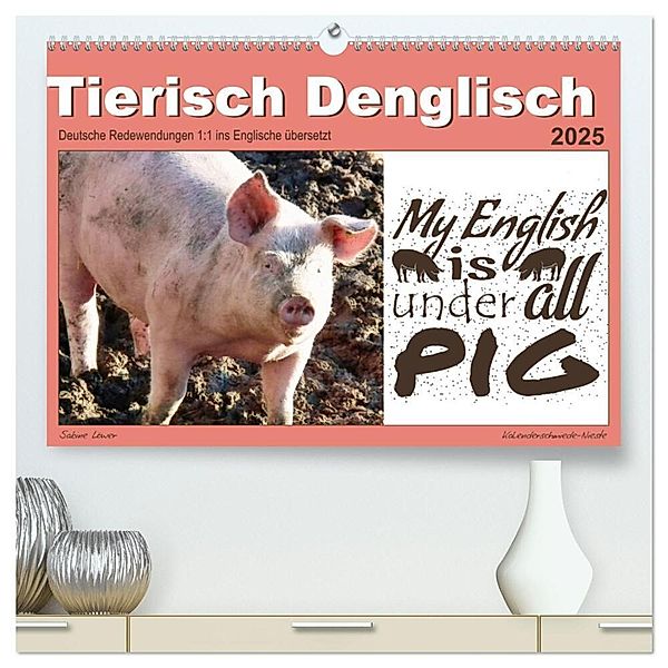 Tierisch Denglisch (hochwertiger Premium Wandkalender 2025 DIN A2 quer), Kunstdruck in Hochglanz, Calvendo, Sabine Löwer