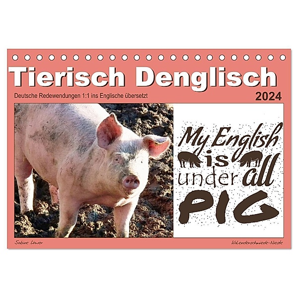 Tierisch Denglisch (Tischkalender 2024 DIN A5 quer), CALVENDO Monatskalender, Sabine Löwer