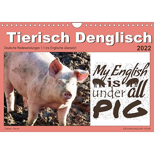 Tierisch Denglisch (Wandkalender 2022 DIN A4 quer), Sabine Löwer
