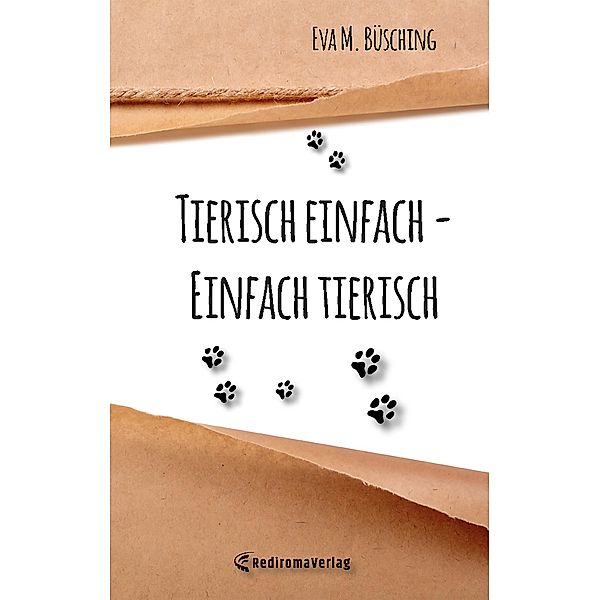 Tierisch einfach - Einfach tierisch, Eva M. Büsching