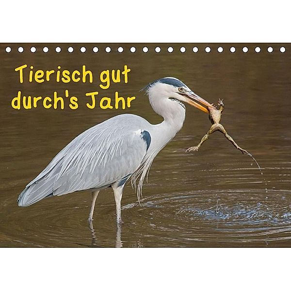 Tierisch gut durch's Jahr (Tischkalender 2017 DIN A5 quer), Wilfried Martin