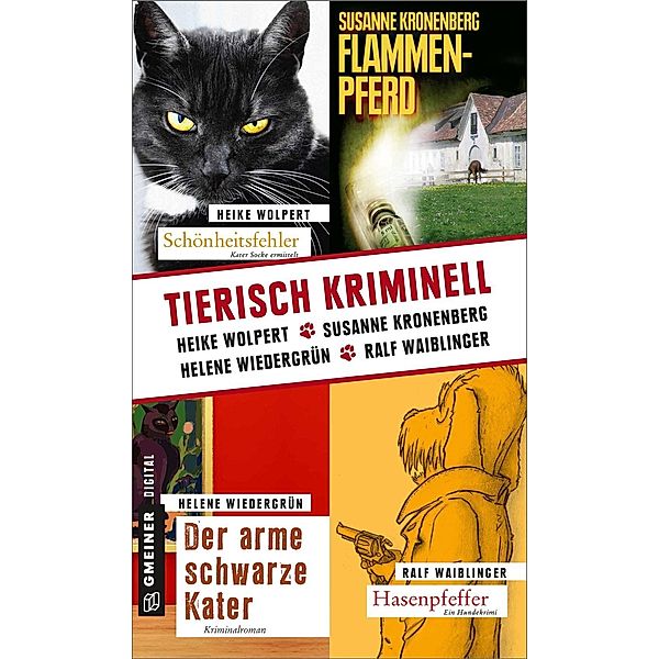 Tierisch kriminell, Heike Wolpert, Helene Wiedergrün, Ralf Waiblinger, Susanne Kronenberg