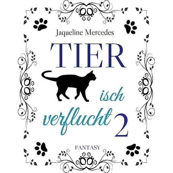 TIERisch verflucht: Tierisch verflucht 2, Jaqueline Mercedes