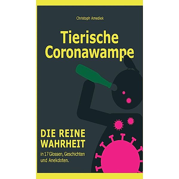 Tierische Coronawampe, Christoph Amediek