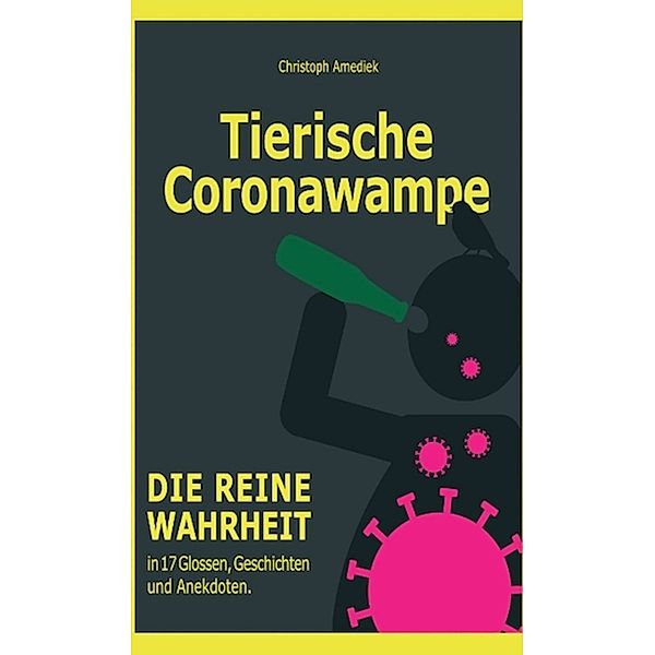 Tierische Coronawampe, Christoph Amediek