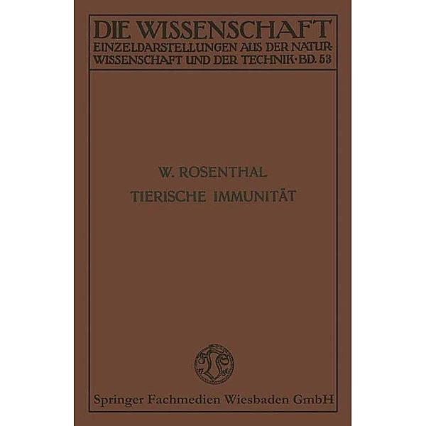 Tierische Immunität / Die Wissenschaft Bd.53, Werner Rosenthal