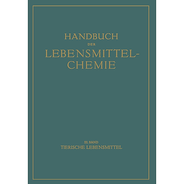 Tierische Lebensmittel, E. Bames, Aloys Bömer, Adolf Juckenack, Joseph Tillmans