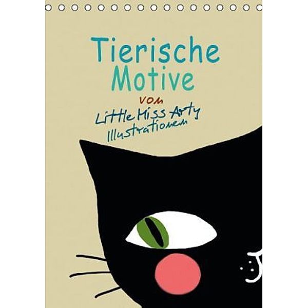 Tierische Motive von Little Miss Arty Illustrationen (Tischkalender 2016 DIN A5 hoch), Juliane Mertens Eckhardt