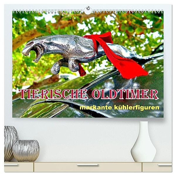 Tierische Oldtimer - Markante Kühlerfiguren (hochwertiger Premium Wandkalender 2024 DIN A2 quer), Kunstdruck in Hochglanz, Henning von Löwis of Menar