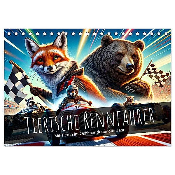 Tierische Rennfahrer - Mit Tieren im Oldtimer durch das Jahr (Tischkalender 2025 DIN A5 quer), CALVENDO Monatskalender, Calvendo