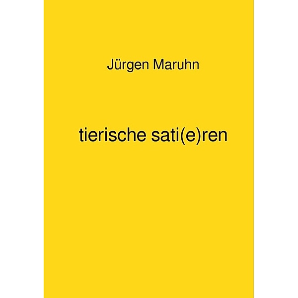 tierische sati(e)ren, Jürgen Maruhn