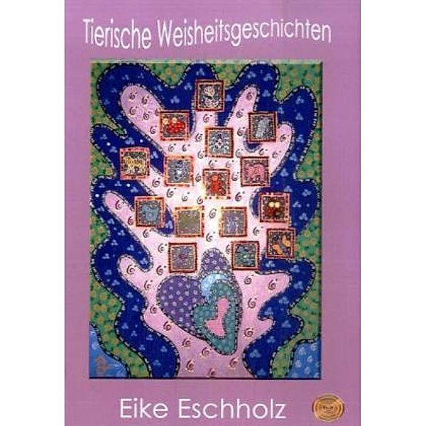 Tierische Weisheitsgeschichten, Eike Eschholz
