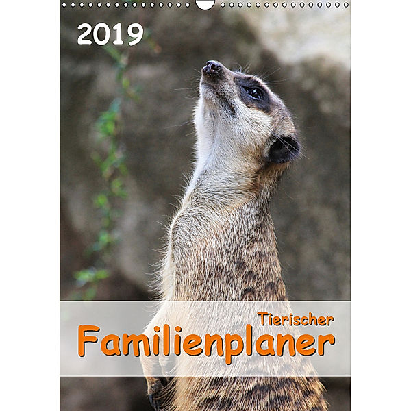 Tierischer Familienplaner 2019 (Wandkalender 2019 DIN A3 hoch), Jana Thiem-Eberitsch