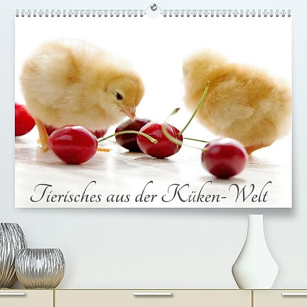 Tierisches aus der Küken-WeltAT-Version  (Premium, hochwertiger DIN A2 Wandkalender 2023, Kunstdruck in Hochglanz), Tanja Riedel