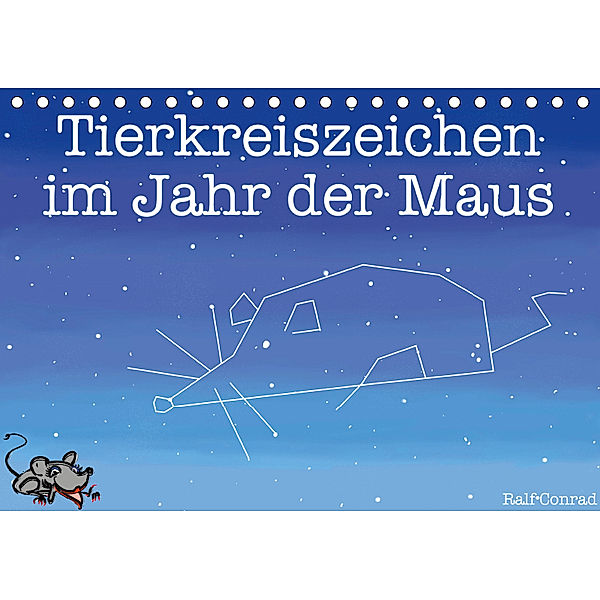 Tierkreiszeichen im Jahr der Maus (Tischkalender 2019 DIN A5 quer), Ralf Conrad