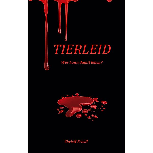 Tierleid, Christl Friedl