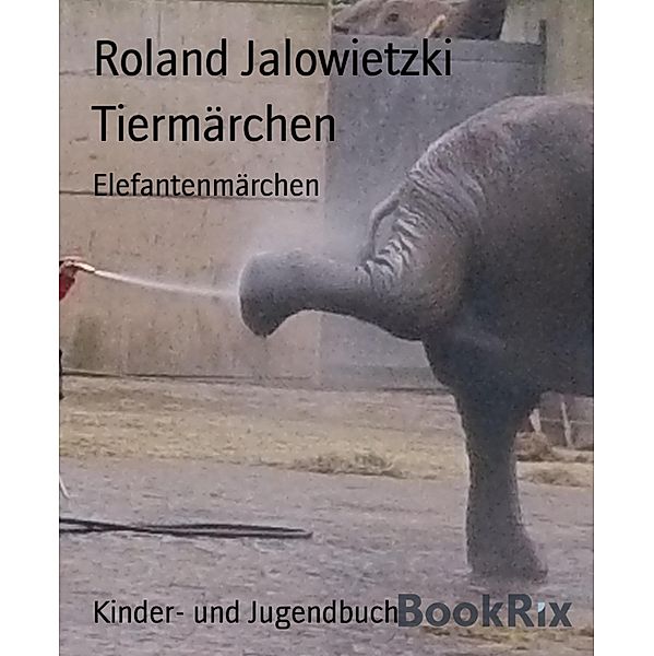 Tiermärchen, Roland Jalowietzki