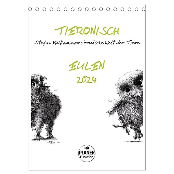 Tieronisch Eulen (Tischkalender 2024 DIN A5 hoch), CALVENDO Monatskalender, Stefan Kahlhammer