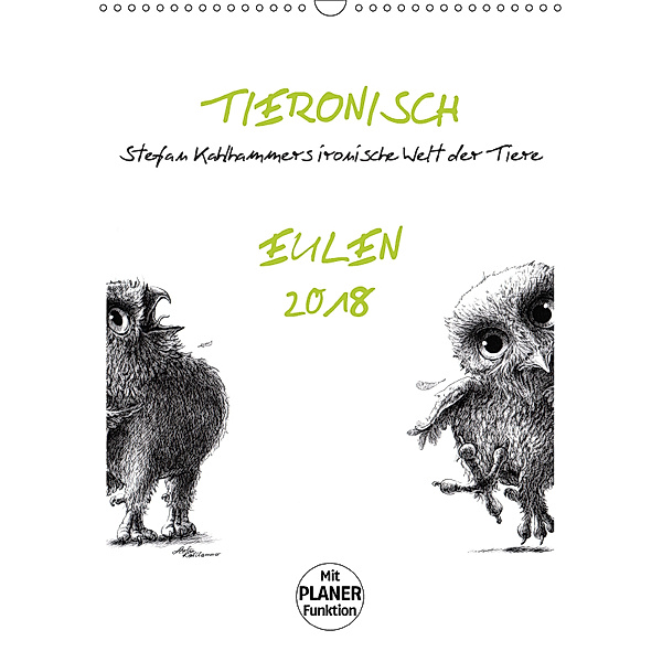 Tieronisch Eulen (Wandkalender 2018 DIN A3 hoch), Stefan Kahlhammer