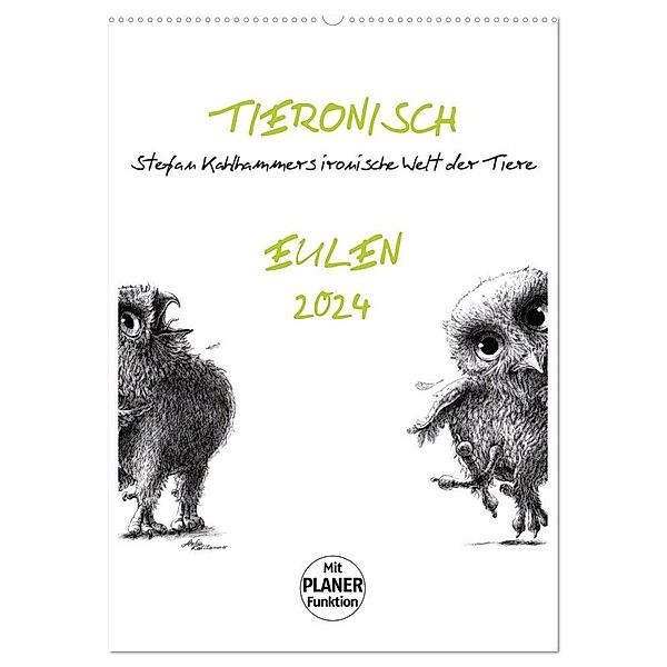 Tieronisch Eulen (Wandkalender 2024 DIN A2 hoch), CALVENDO Monatskalender, Stefan Kahlhammer