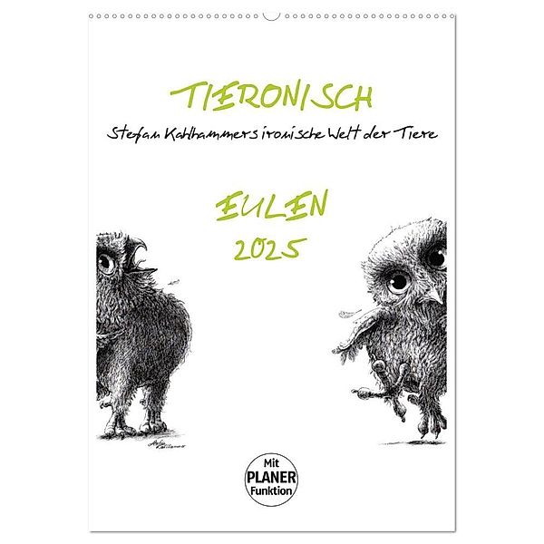 Tieronisch Eulen (Wandkalender 2025 DIN A2 hoch), CALVENDO Monatskalender, Calvendo, Stefan Kahlhammer