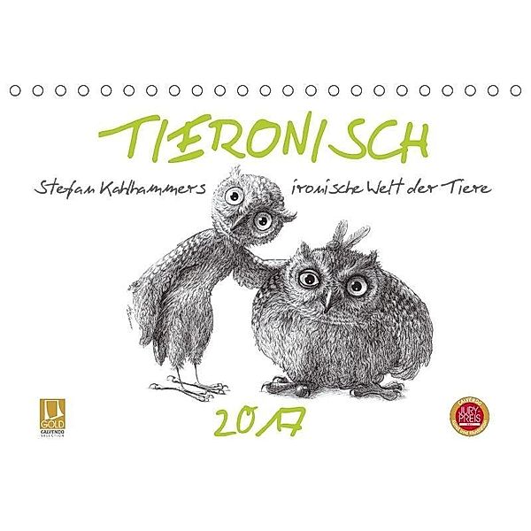 TIERONISCH (Tischkalender 2017 DIN A5 quer), Stefan Kahlhammer