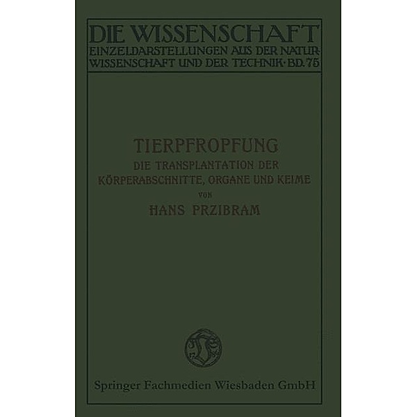 Tierpfropfung / Die Wissenschaft Bd.75, Hans Przibram