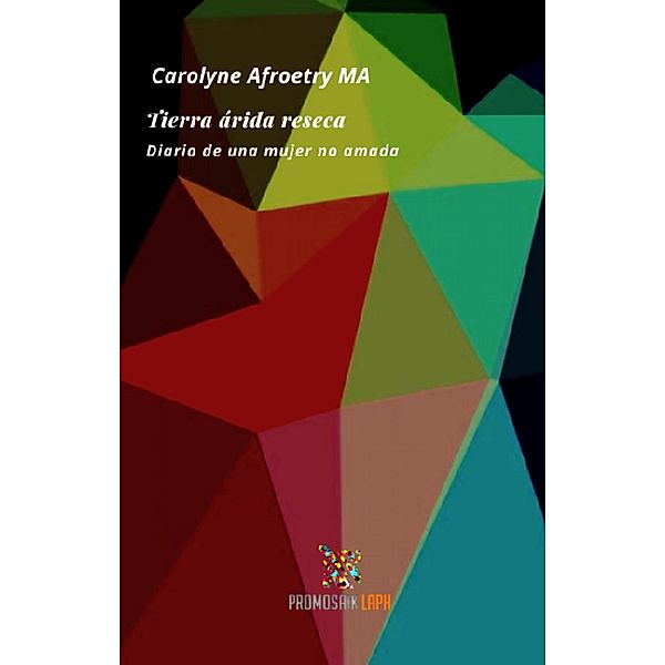 Tierra Árida Reseca, Carolyne Afroetry