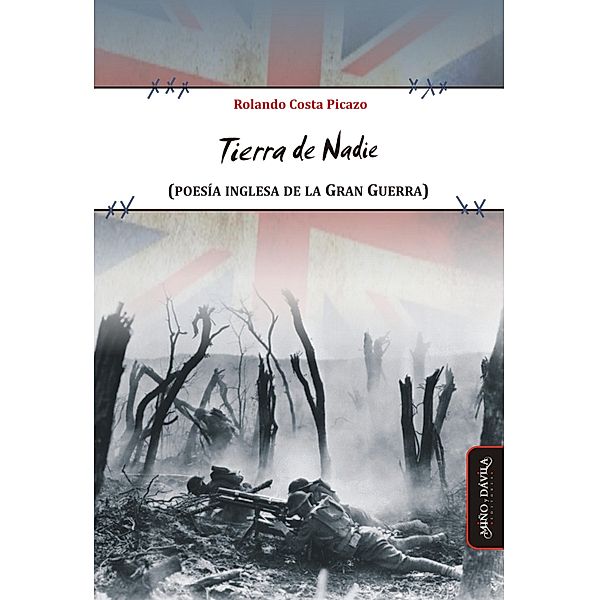 Tierra de nadie, Rolando Costa Picazo, Eleanor Farjeon, Charlotte][AUTHOR Mew, Elizabeth Underhill, Edmund Blunden, Robert Graves, Wilfred Owen, Isaac Rosenberg, Siegfried Sassoon, Marian Allen, Nora Bomford, Vera Brittain