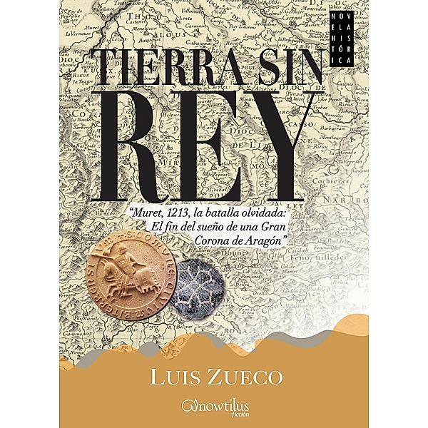 Tierra sin rey / Novela Histórica, Luis Zueco Giménez