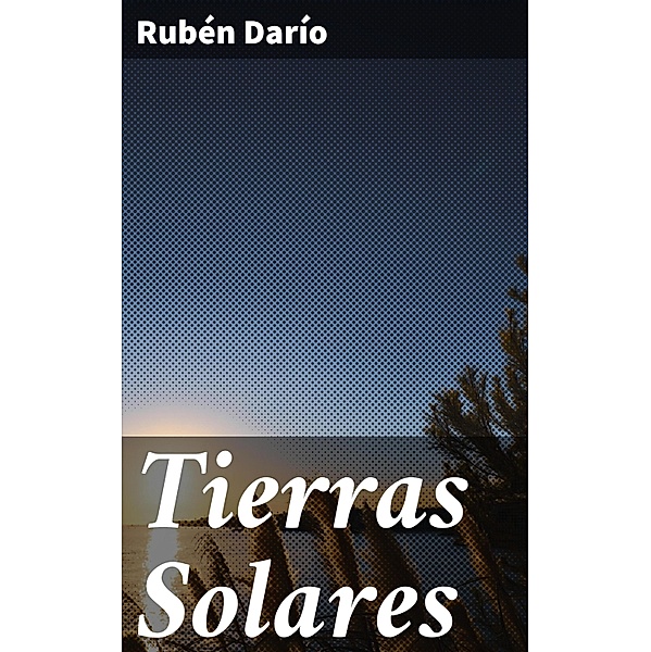 Tierras Solares, Rubén Darío