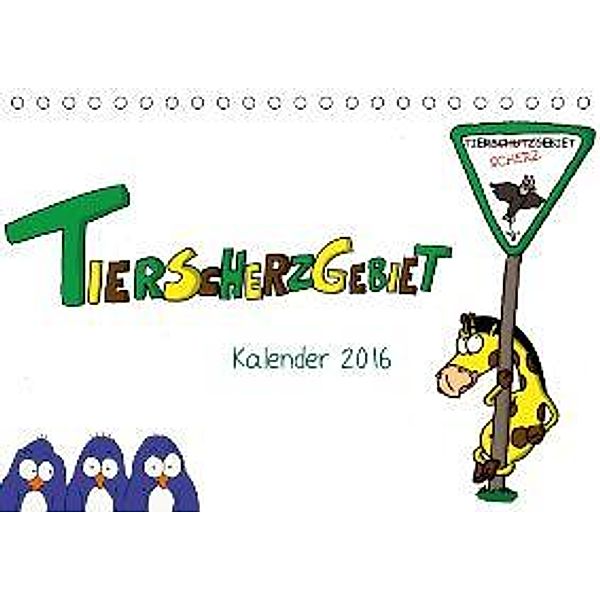 Tierscherzgebiet Kalender (Tischkalender 2016 DIN A5 quer), Steffen Huber