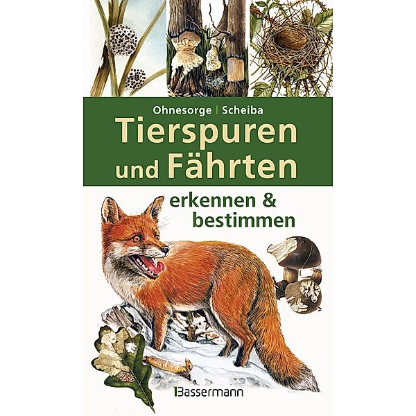 Tierspuren und Fährten erkennen & bestimmen, Gerd Ohnesorge, Bernd Scheiba